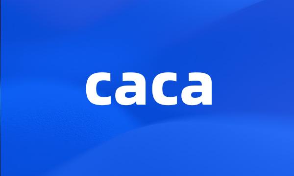 caca