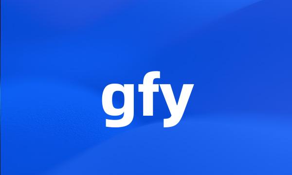 gfy