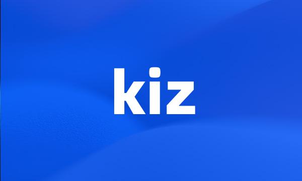 kiz