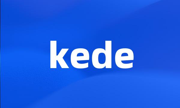 kede