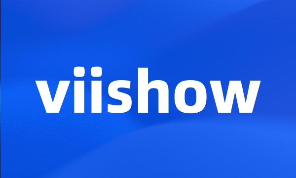 viishow