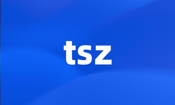 tsz