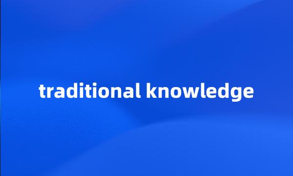 traditional knowledge