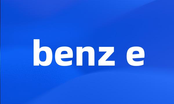 benz e