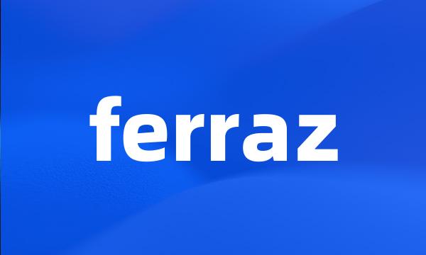 ferraz