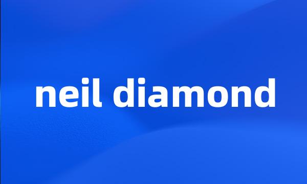 neil diamond