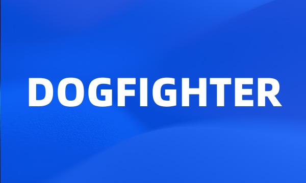 DOGFIGHTER