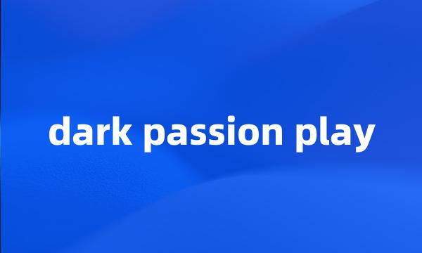 dark passion play