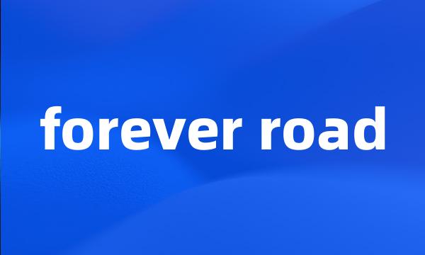 forever road