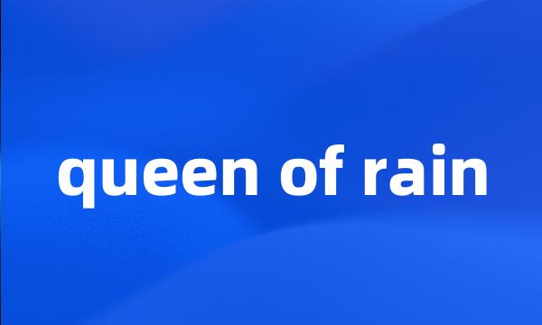 queen of rain