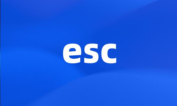 esc