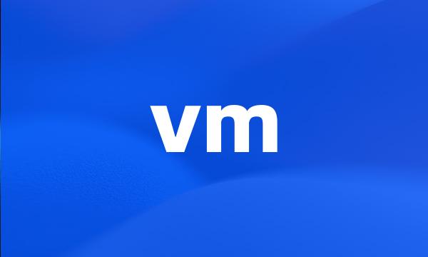 vm