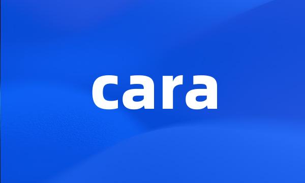 cara