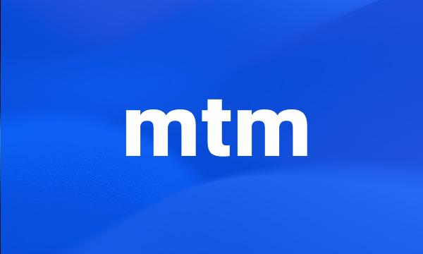 mtm