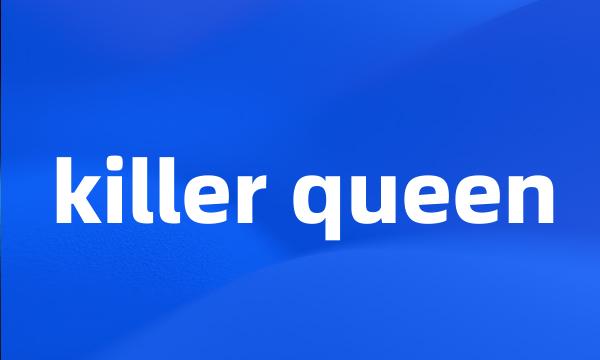 killer queen