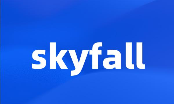 skyfall