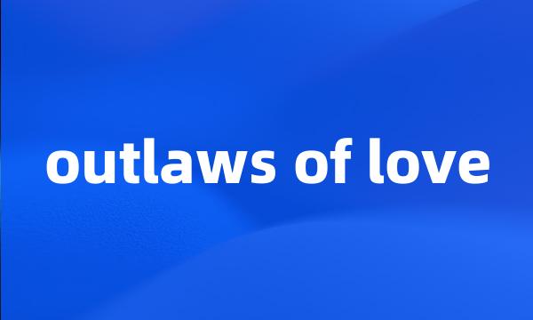 outlaws of love