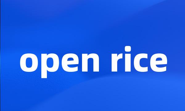 open rice