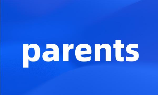 parents