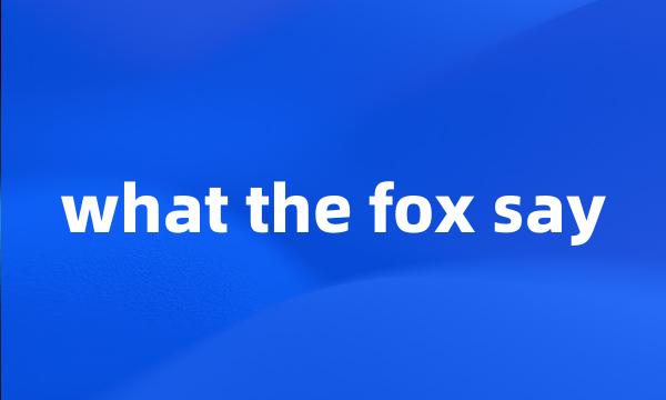 what the fox say