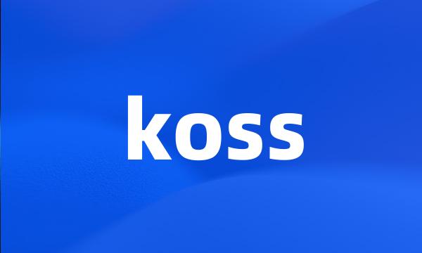 koss