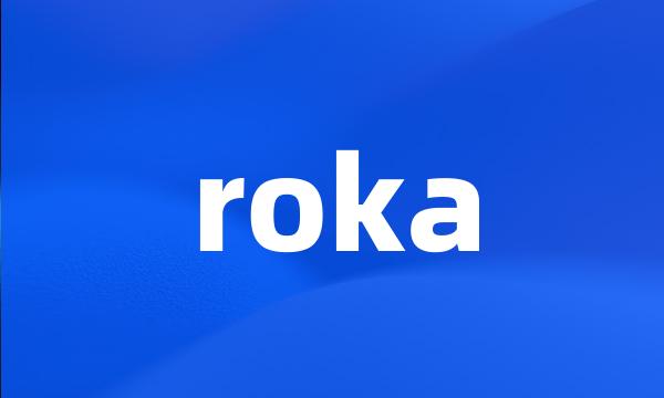 roka