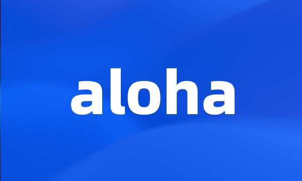 aloha