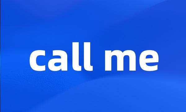 call me