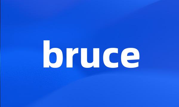 bruce