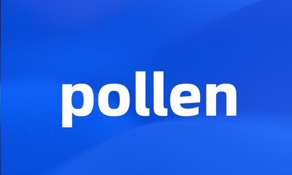 pollen