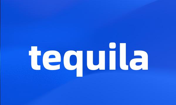 tequila