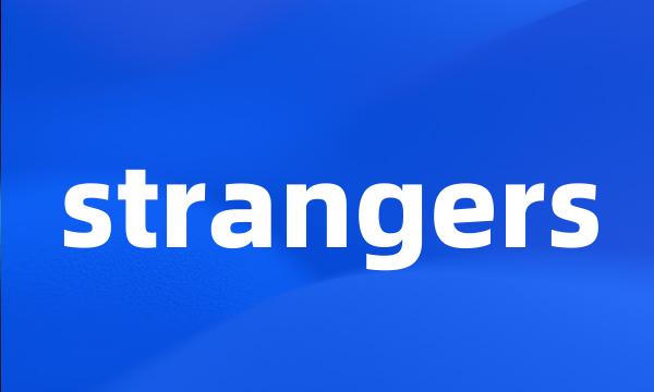 strangers