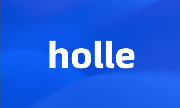 holle