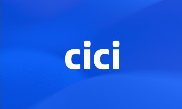 cici