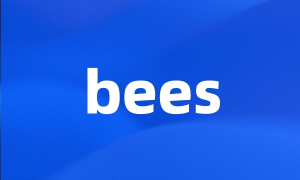 bees