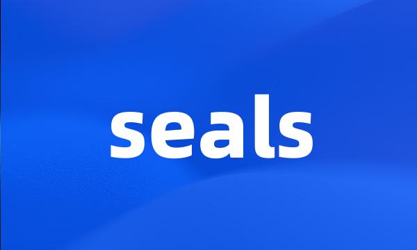 seals