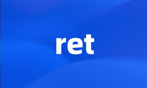 ret