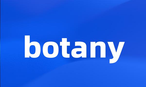 botany