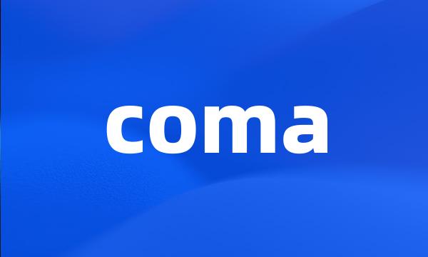 coma