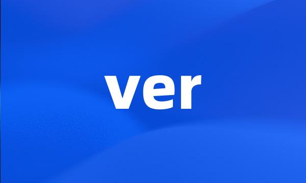 ver