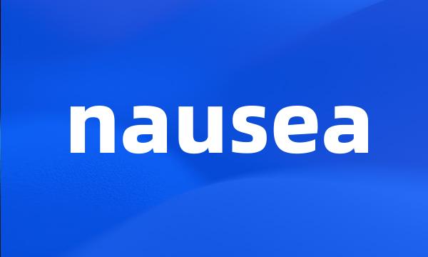 nausea