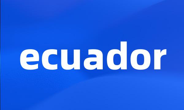 ecuador