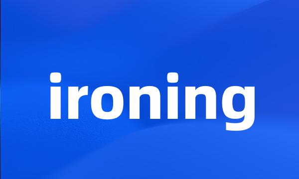 ironing