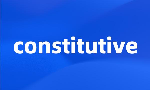 constitutive