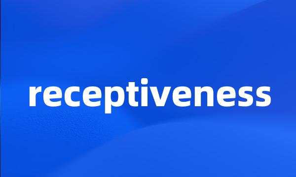 receptiveness