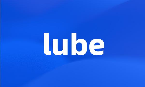 lube