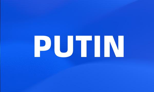 PUTIN