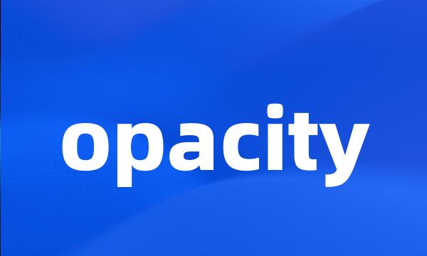 opacity