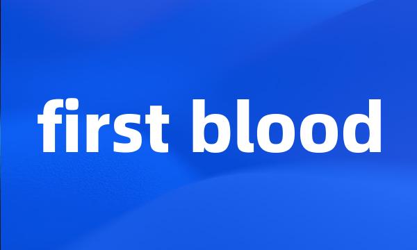 first blood