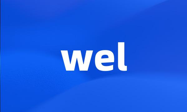 wel